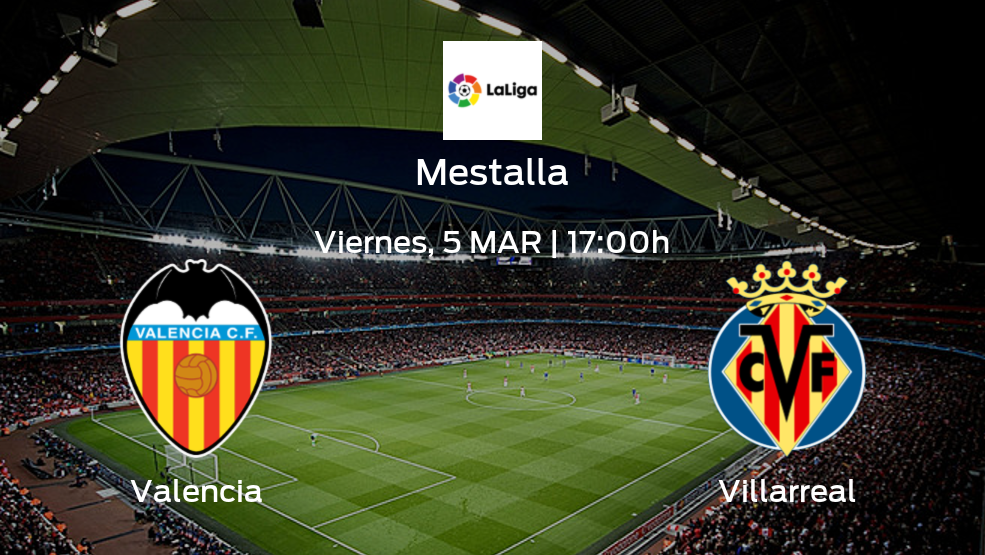 Jornada 26 de LaLiga: previa del encuentro Valencia - Villarreal