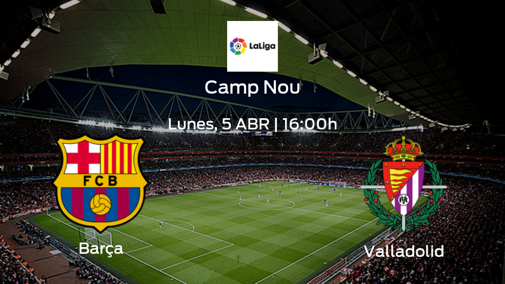 Barça vs Valladolid ¿Cuándo se ve el partido? | Horario, alineaciones y detalles de su encuentro en LaLiga
