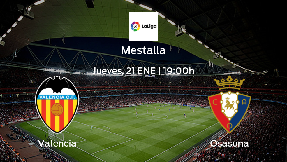Previa del encuentro: el Valencia recibe en su feudo al Osasuna