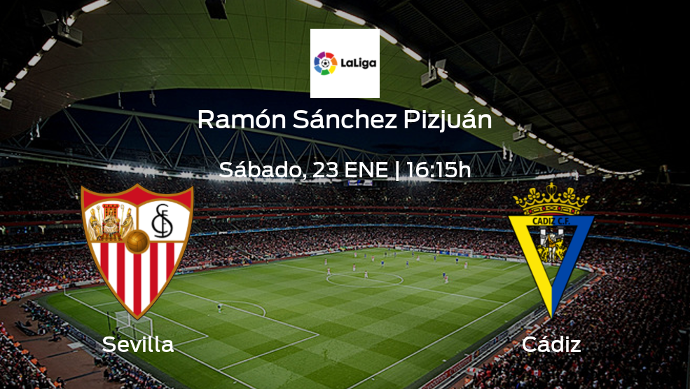 Jornada 20 de LaLiga: previa del encuentro Sevilla - Cádiz