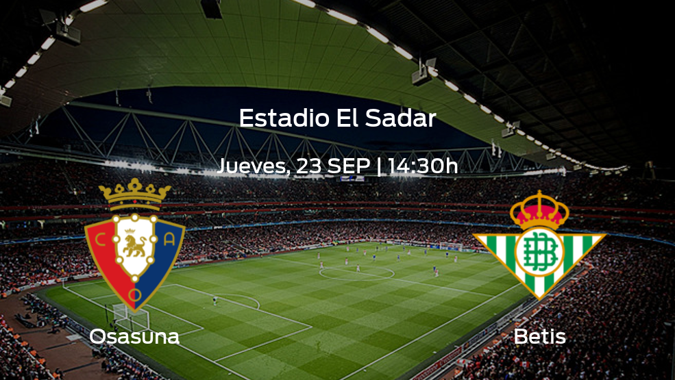 Osasuna vs Betis: Comprueba alineaciones posibles e información previa de la jornada 6