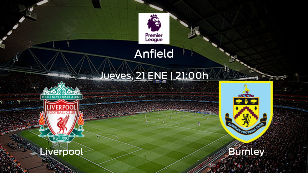 Previa del encuentro: el Liverpool recibe en su feudo al Burnley