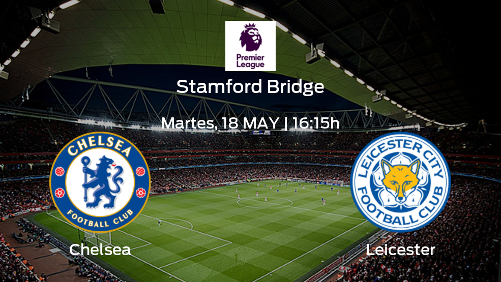 Chelsea vs Leicester | Horario, alineaciones y detalles de su choque de la jornada 37