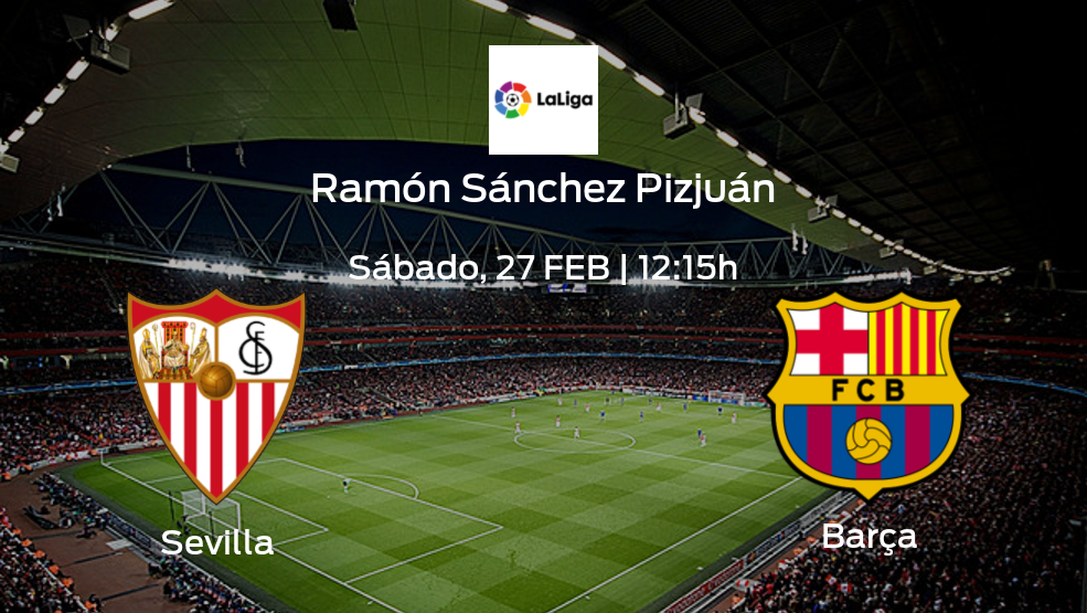 Previa del partido: Sevilla recibe en su feudo a Barcelona