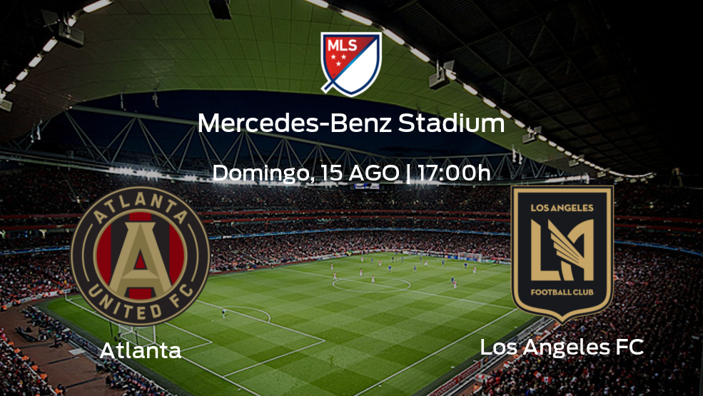 Atlanta vs Los Angeles FC | Horario, alineaciones y detalles de su duelo de la jornada 26