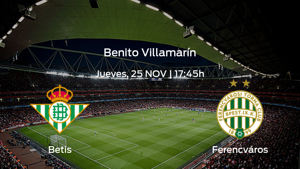 Previa del encuentro: el Real Betis recibe al Ferencváros