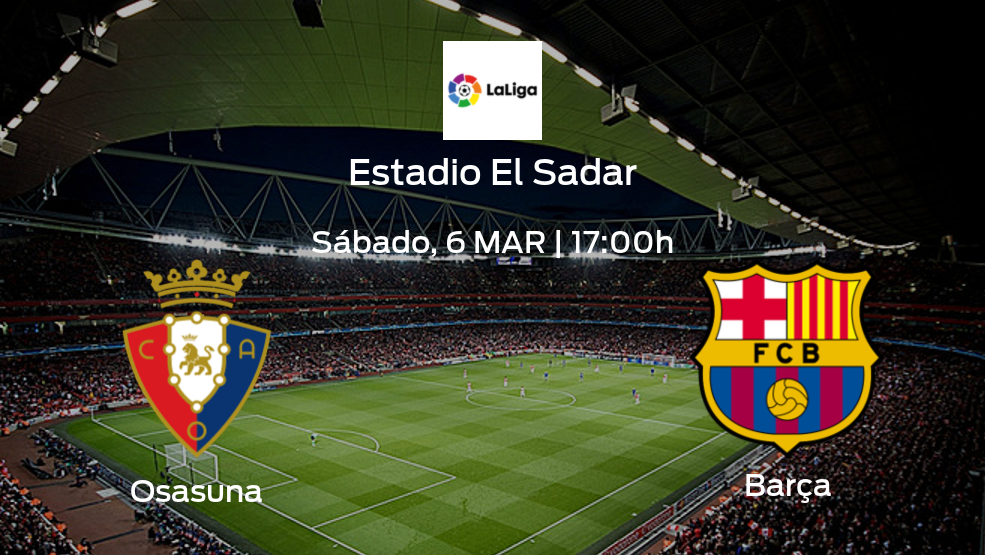 Osasuna vs Barça | Horario, alineaciones y detalles de su choque de la jornada 26