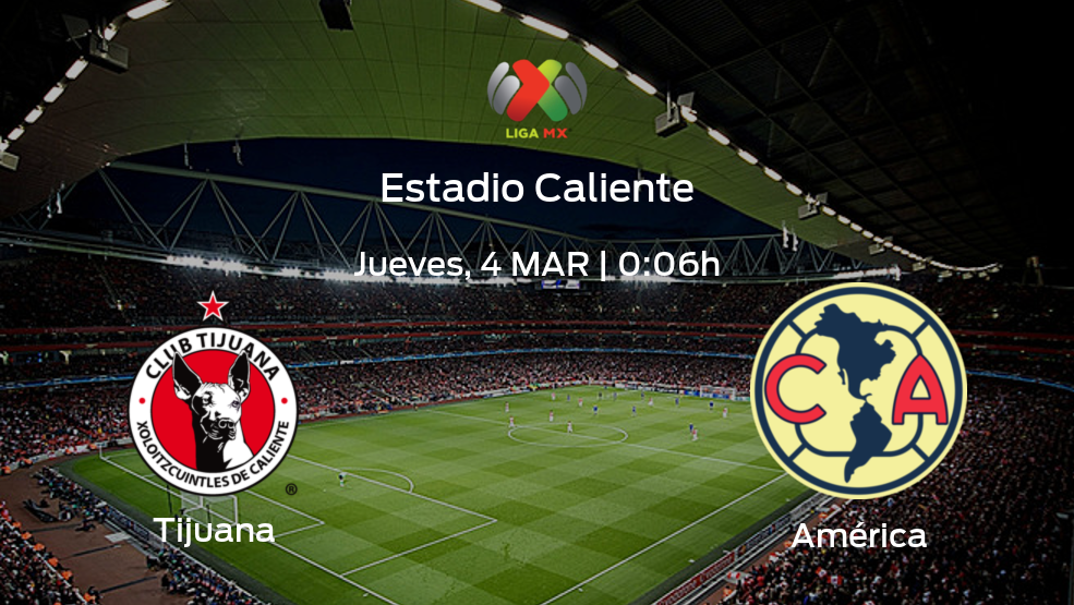 Previa del partido: Tijuana - América