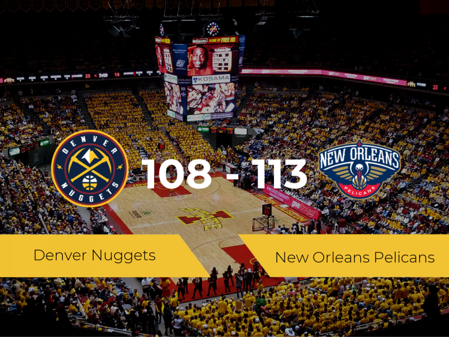 New Orleans Pelicans se lleva la victoria frente a Denver Nuggets por 108-113