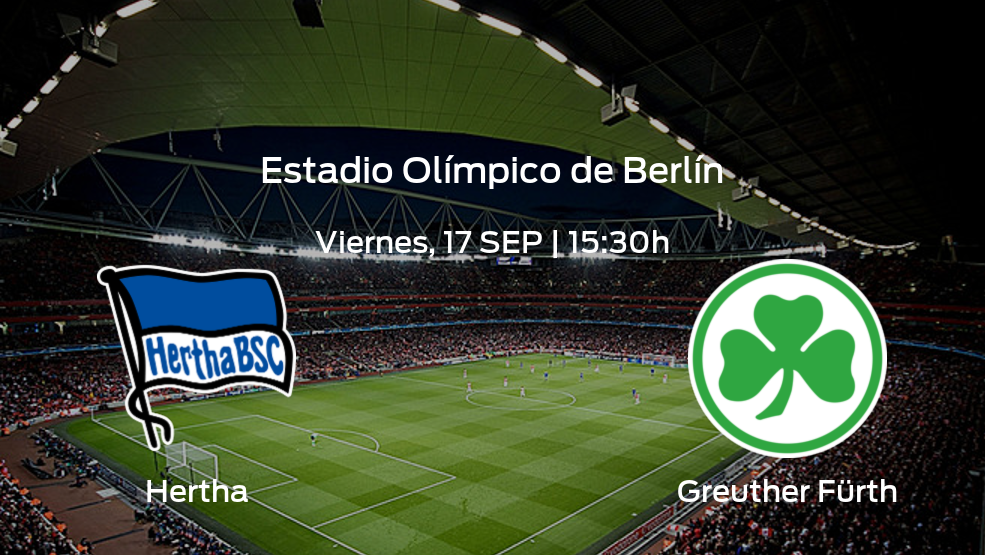 Hertha vs Greuther Fürth: Horario, alineaciones, pronósticos y previa de su próximo duelo en la Bundesliga