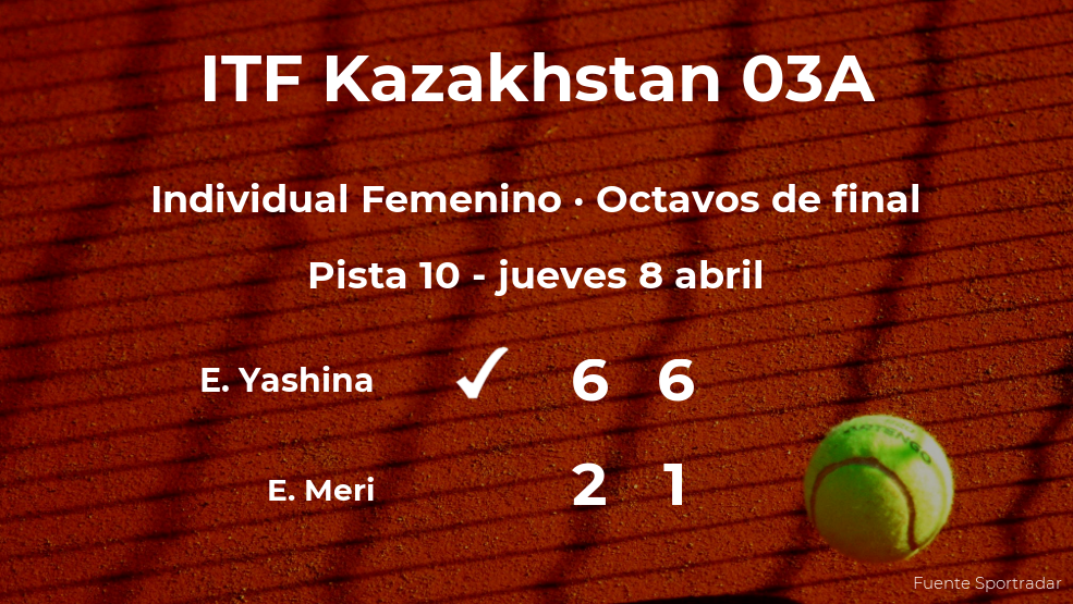 La tenista Ekaterina Yashina consigue la plaza de los cuartos de final a costa de Eszter Meri La tenista Ekaterina Yashina consigue la plaza de los cuartos de final a costa de Eszter Meri