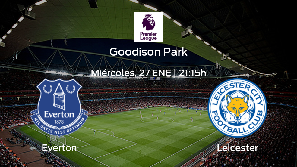 Previa del partido: Everton - Leicester City