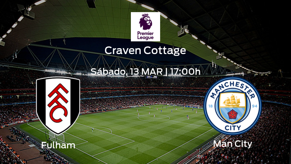 Fulham vs Man City: No te pierdas los detalles del próximo partido de la jornada 28 de la Premier League